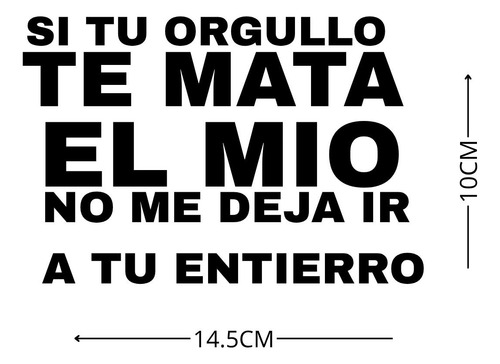 Calcomanía Genérica Si Tu Orgullo Te Mata Vinilo 10x14.5 Cm