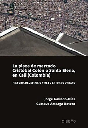 La Plaza De Mercado Cristóbal Colón O Santa Elena, En Cali (