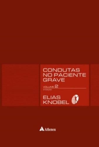 Condutas No Paciente Grave 2 Vols - Elias Knobel 3ª Ed 2006 (Usado)