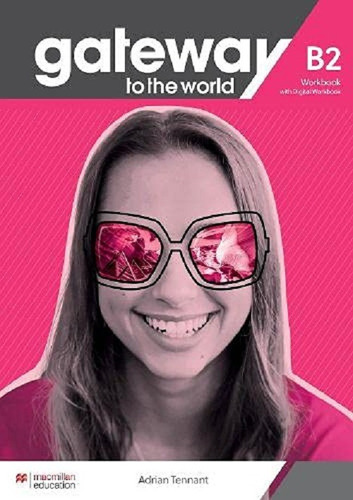 Gateway To The World B2 - Workbook With + D Wb - Macmillan