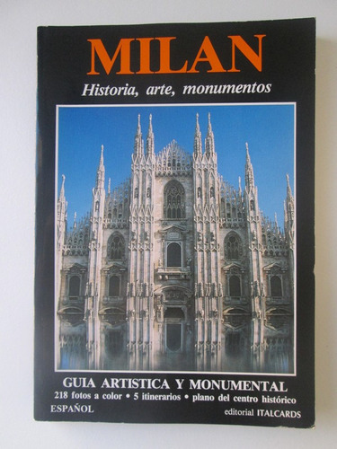 Milán. Historia, Arte, Monumentos. Guía Artística Y Monument