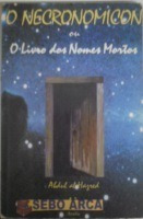 O Necronomicon Ou O Livro Dos Nomes Mortos  Abdul Al Hazred