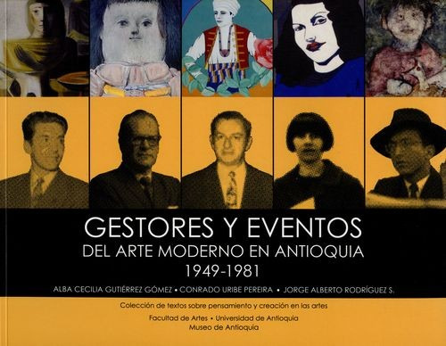 Libro Gestores Y Eventos Del Arte Moderno En Antioquia 1949