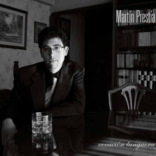 Martín Prestía                             Vocación Tanguera