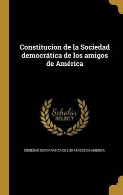 Libro Constitucion De La Sociedad Democr Tica De Los Amig...