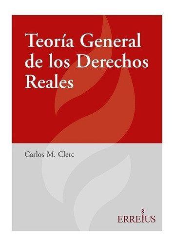 Teoria General De Los Derechos Reales - Clerc, Carlos M