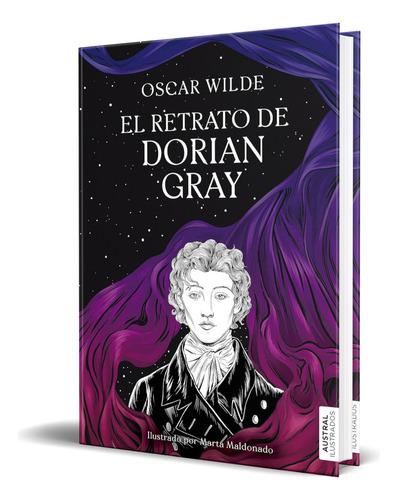 Libro El Retrato De Dorian Gray [ Pasta Dura ] Ilustrado, De Oscar Wilde. Editorial Austral, Tapa Dura En Español, 2023