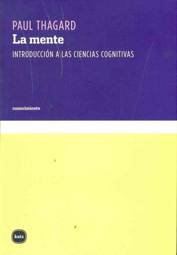 La Mente, De Thagard P., Vol. 1. Editorial Katz Editores, Tapa Blanda En Español