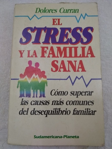  El Stress Y La Familia Sana. Dolores Curran