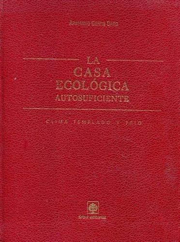 La Casa Ecológica Autosuficiente / Clima Templado Y Frío