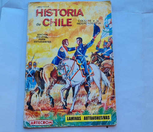 Album Historia De Chile,(colonia A La Independencia)