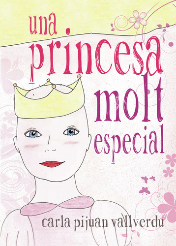 Una princesa molt especial, de Pijuan Vallverdú , Carla.., vol. 1. Editorial Punto Rojo Libros S.L., tapa pasta blanda, edición 1 en español, 2015