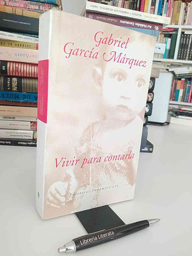 Vivir Para Contarla Gabriel García Márquez Ed. Sudamericana 