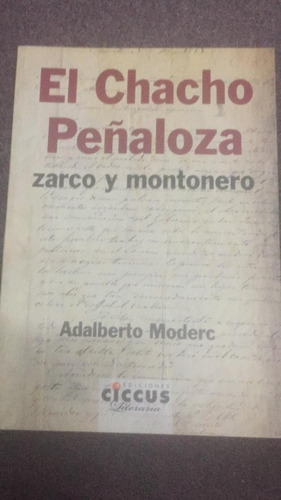 El Chacho Peñaloza. Zarco Y Montonero. Moderc