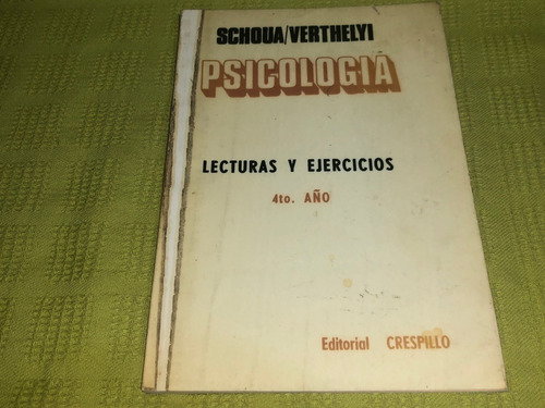 Psicología/ 4° Año - Schoua/ Verthelyi - Crespillo