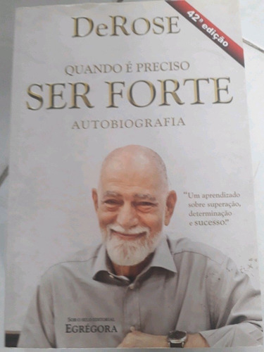 De Rose Quando É Preciso Ser Forte Autobiografia