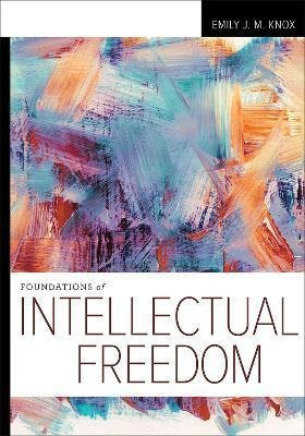 Libro Foundations Of Intellectual Freedom - Emily J. M. K...