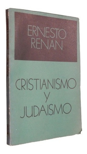 Ernesto Renan. Cristianismo Y Judaísmo. Leviatan&-.