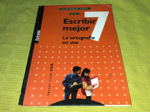 Escribir Mejor 7 La Ortografía En Uso - Estrada