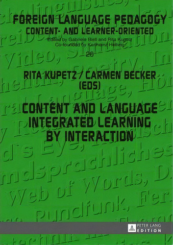 Content And Language Integrated Learning By Interaction, De Carmen Becker. Editorial Peter Lang Ag, Tapa Dura En Inglés, 2014