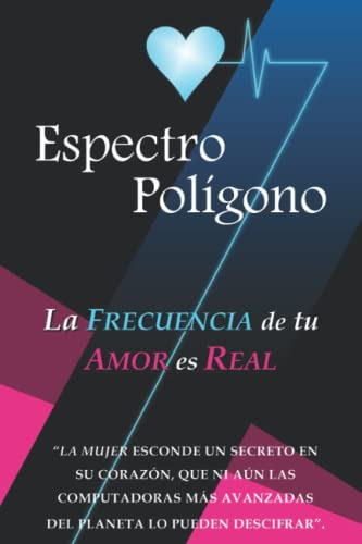 Espectro Poligono: La Frecuencia De Tu Amor Es Real