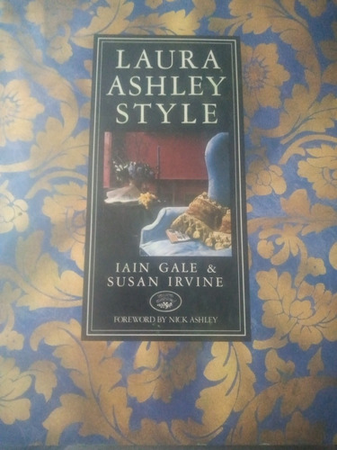 Laura Ashley Style.iain Gale & Susan Irvine/harmony Books 