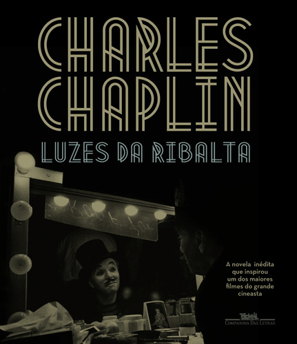 Luzes da Ribalta, de Chaplin, Charles. Editora Schwarcz SA, capa mole em português, 2014