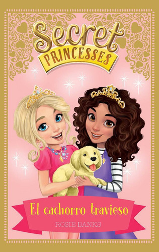 Secret Princesses 5. El Cachorro Travieso, De Banks, Rosie. Editorial La Galera, Sau, Tapa Blanda En Español