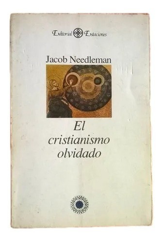 El Cristianismo Olvidado Jacob Needleman F1