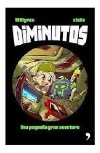 Libro - Diminutos - Una Pequeña Gran Aventura - Willy Rex