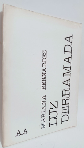 Luz Derramada Mariana Bernardez