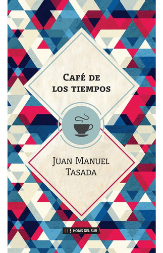 Cafe De Los Tiempos - Juan Manuel Tesada 