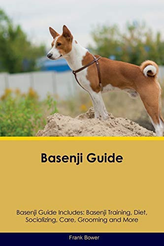 Basenji Guide Basenji Guide Includes Basenji Training, Diet,