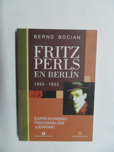 Fritz Perls En Berlín - Bernd Bocian - Muy Buen Estado