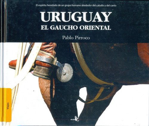 Uruguay. El Gaucho Oriental.. - Pablo Pirroco
