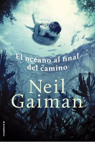 El Oceano Al Final Del Camino - Neil Gaiman - Roca