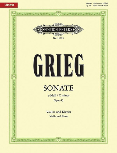 E. Grieg: Sonata No.3 In C Minor Op.45 For Violin And Piano.