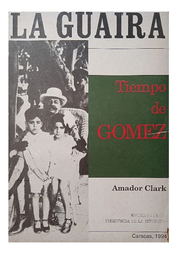 La Guaira En Tiempo De Gómez / Amador Clark