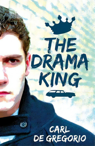 The Drama King, De Degregorio, Carl. Editorial Lightning Source Inc, Tapa Blanda En Inglés