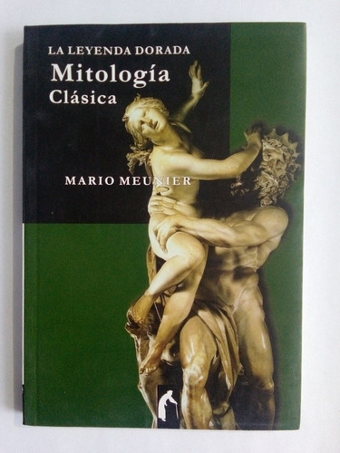 La Leyenda Dorada Mitología Clásica - Mario Meunier