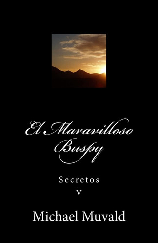 Libro: El Maravilloso Buspy: Secretos (spanish Edition)