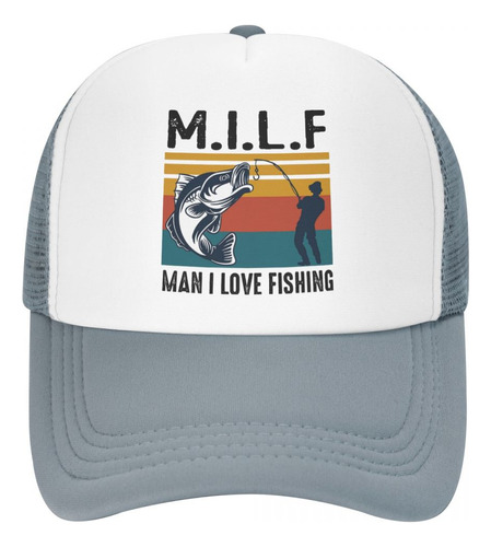 Gorra De Béisbol Milf Man I Love Fishing Para Hombre Y Mujer