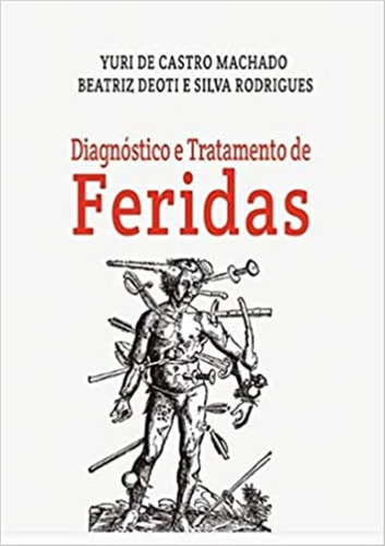 Diagnostico E Tratamento De Feridas: Diagnostico E Tratamento De Feridas, De Yuri. Editora Paya, Capa Mole, Edição 1 Em Português, 2019