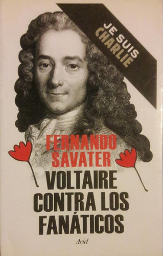 Voltaire Contras Los Fanáticos Je Suis Charlie Savater