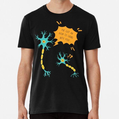 Remera Un Axón Para Moler Neuron Neuroscience Puns Funny Sci