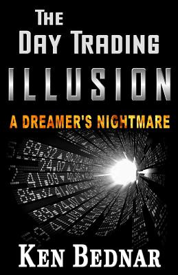 Libro The Day Trading Illusion: A Dreamer's Nightmare - B...