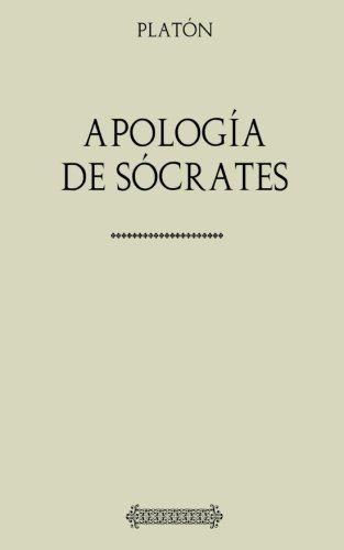 Coleccion Platon: Apologia De Socrates