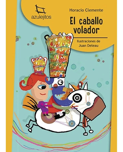 El Caballo Volador (2da.ed.) - Azulejitos