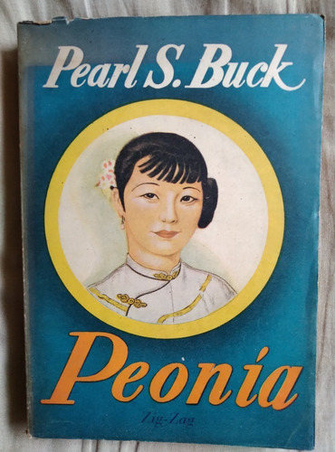 Peonía Pearl S Buck 1949 Zig Zag 390 Pag Unica Dueña