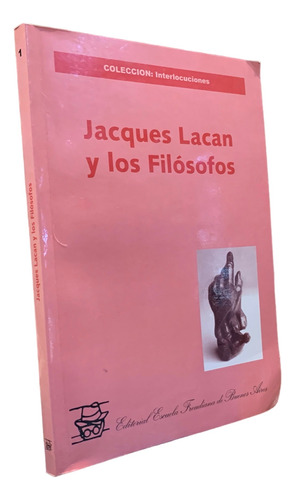Lacan Y Los Filósofos Editorial Escuela Freudiana De Bs. As.